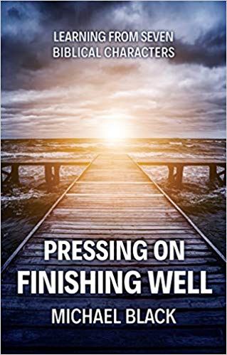 cover of Michael Black's book Pressing On, Finishing Well