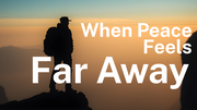 When Peace Feels Far Away | Your Nightly Prayer